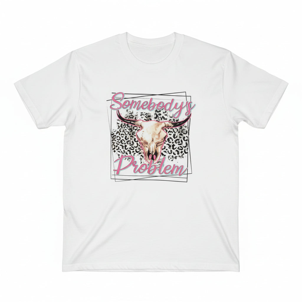 Somebody's Problem T-Shirt